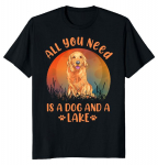 You Need on Dog and Lake Unisex T-s&auml;rk S