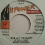 7-tolliline plaat MIKEY GENERAL - Give Jah The Glory HP0110 Hi Power Music 2001 Jamaica Reggae, Ska & Dub Kasutatud