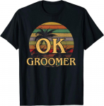 OK Groomer Cute Dog Grooming Tee Unisex T-s&auml;rk S