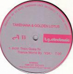 12-tolline plaat EIJI TAKEHANA & GOLDEN LOTUS - Acid Train Goes To Trance World TGER003 T.G poolt. Elektrooniline 2000 Jaapan Tants & Elektroonika Kasutatud