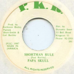 7-tolline plaat PAPA SKULL - Shortman Rule PKR 1987 Jamaica Reggae, Ska & Dub