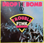 12-tolline vin&uuml;&uuml;lplaat TROUBLE FUNK - Drop The Bomb 626552 Sugar Hill Reco 1987 Saksamaa R&auml;pp ja Hip-Hop/R&B Kasutatud