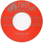 7-tolline plaat HORACE MARTIN / TUFF SCOUT ALL STAR - Earthquake / A Shakey Dub TUF113 Tuff Scout 2012 UK Reggae, Ska & Dub