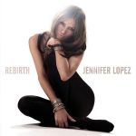 CD JENNIFER LOPEZ - Rebirth 5193913,EPC5193 Epic 2005 Euroopa R&auml;pp & Hip-Hop/R&B Kasutatud