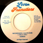7-tolline plaat TARRUS RILEY - Wickedness Caa'n Dun NONE Love Promotions Jamaica Reggae, Ska & Dub Kasutatud