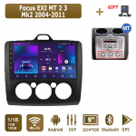 Androidi autoraadio Ford Focus EXI MT 2 3 Mk2 Mk3 jaoks 2004-2011 Multimeediumipleieri peaseade Stereo GPS Navigatsioon BT WIFI 1+16GB 1+16GB,MT