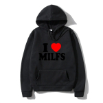 Ma armastan MILFe Ma s&uuml;da kuumi emasid Prindi Unisex Hupparid Dressipluusid Naljakad S&uuml;gis Talv Vabaaja Topid Pullover Harajuku Mood R&otilde;ivad S black