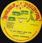 12-tolline plaat JOHNNY OSBOURNE - If Jah Didn't Love You HR005 Rockers Forever 1985 USA Reggae, Ska & Dub Kasutatud
