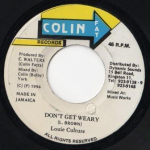 7-tolliline plaat LOUIE CULTURE - Don't Get Weary NONE Colin Fat Recor 1994 Jamaica Reggae, Ska & Dub Kasutatud