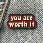 Neue Emaille Pin mit Spruch You are worth it Fun Cool Lustig Metall Stecker Geschenk Geburtstag 1 St&uuml;ck