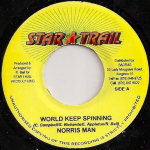 7-tolliline plaat NORRISMAN / ANTHONY RED ROSE - World Keep Spinning / Love Is In Th NONE Star Trail 2004 Jamaica Reggae, Ska & Dub Kasutatud