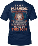 Naljakas parameedik I Am A Of Course IM Crazy Do Standard Unisex T-s&auml;rk S