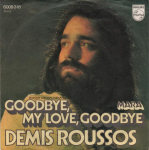 7-tolliline plaat DEMIS ROUSSOS Goodbye My Love Goodbye 6009318 PHILIPS 1973 Saksamaa Pop Kasutatud