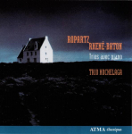 CD ROPARTZ, RHENE-BATON; TRIO HOCHELAG - Ropartz & Rhene-Baton: Klaveritriod ACD22542 Atma Classique 2007 Kanada Klassikaline Kasutatud