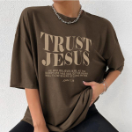 Trust Jesus Christian Suurem&otilde;&otilde;duline T-s&auml;rk He Who Believes In Me Lose Tee Naiste Trendikas vabaaja puuvillane Esteetiline top S pruun