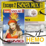 Mix-CD HEMO - Escape 2 Soca Mix Volume 1 (2 CD-R) E2S007 Escape 2 Danceh Jaapan Ladina