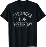 Stronger Than Yesterday Disain Suurep&auml;rane Premium Tee Unisex T-s&auml;rk S