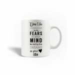 Mug en C&eacute;ramique Don't be pushed around by the fears in your mind Be led by the dreams in your heart