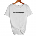 Moetopsid Street Hippie Punk Plus Size Women Lol Ur Not Harry Styles Kirjatr&uuml;kk S valge