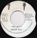 7-tolline plaat SHADOW MAN - Long Belly NONE Legal Light Jamaica Reggae, Ska & Dub Kasutatud