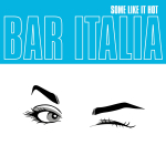 Bar Italia - Some Like It Hot (Black) Vinyl LP