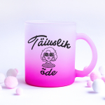 Mattklaasist tass "T&auml;iuslik &otilde;de"