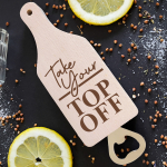 Pudeliavaja - l&otilde;ikelaud "Take your top off"