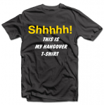 T-s&auml;rk &bdquo;Shhhhh!  This is my hangover shirt&ldquo;