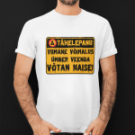 T-s&auml;rk &bdquo;T&auml;helepanu, v&otilde;tan naise!&ldquo;
