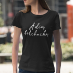Naiste T-s&auml;rk "Adios bitchachos"