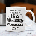 Tass "Ainult parim isa edutatakse vanaisaks"