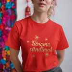 Naiste T-s&auml;rk "S&auml;rama s&uuml;ndinud"