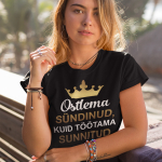 Naiste T-s&auml;rk &bdquo;Ostlema s&uuml;ndinud&ldquo;