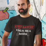 T-s&auml;rk &bdquo;V&auml;ga hea mees&ldquo;