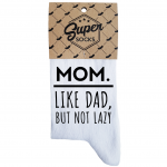 Naiste sokid &bdquo;Mom.Like dad,but not lazy&ldquo;