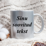 H&otilde;bedane tass Sinu valitud tekstiga