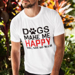 T-s&auml;rk "Dogs make me happy"