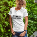 Naiste T-s&auml;rk "TCaution. Blonde thinking"