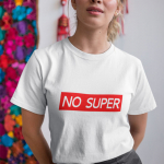 Naiste T-s&auml;rk "No super"