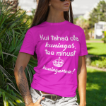 Naiste T-s&auml;rk &bdquo;Tee minust kuninganna&ldquo;