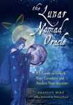 Lunar Nomad Oracle: 43 kaarti loovuse avamiseks ja intuitsiooni &auml;ratamiseks
