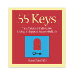 55 Keys: Tips, Tricks and Tidbits for Living A Happy and Successful Life - Knyga