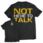 Dedicated T-Shirt Not Here To Talk