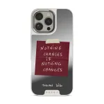 Nothing Changes - iPhone 16 Pro Max Case, Elite Mirror Light (MagSafe) / Silver