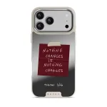 Nothing Changes - iPhone 17 Pro Max Case, Elite Mirror Light (MagSafe) / Silver
