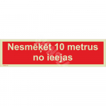 M&auml;rk Suitsetamine keelatud 10 meetri kaugusel sissep&auml;&auml;sust M&auml;rgi alus Alumiinium (neobond 2 mm) M&auml;rgi t&uuml;&uuml;p luminestsentsm&auml;rk M&auml;rgi suurus 130 x 500 mm Viipeteksti keel L&auml;tlane