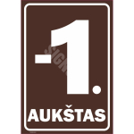 M&auml;rk Korruse numeratsioon - -1. korrus V&auml;rvus Pruun M&auml;rgi alus Plastik (vahustatud PVC 2 mm) M&auml;rgi t&uuml;&uuml;p &uuml;hine m&auml;rk M&auml;rgi suurus 220 x 320 mm Viipeteksti keel Leedu