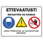M&auml;rk Ettevaatust! Metsat&ouml;&ouml;d on k&auml;imas M&auml;rgi alus Alumiinium (neobond 2 mm) M&auml;rgi t&uuml;&uuml;p &uuml;hine m&auml;rk M&auml;rgi suurus 300 x 400 mm Viipeteksti keel Eesti