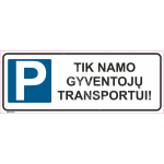 M&auml;rk Ainult hoone elanike transpordiks M&auml;rgi alus Alumiinium (neobond 2 mm) M&auml;rgi t&uuml;&uuml;p UV tr&uuml;kkimine M&auml;rgi suurus 115 x 300 mm Viipeteksti keel Leedu