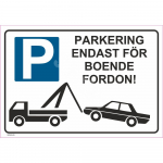 M&auml;rk Ainult hoone elanike transpordiks M&auml;rgi alus Alumiinium (neobond 2 mm) M&auml;rgi t&uuml;&uuml;p UV tr&uuml;kkimine M&auml;rgi suurus 220 x 320 mm Viipeteksti keel Rootsi